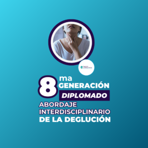 Diplomado Abordaje Interdisciplinario de la Deglución